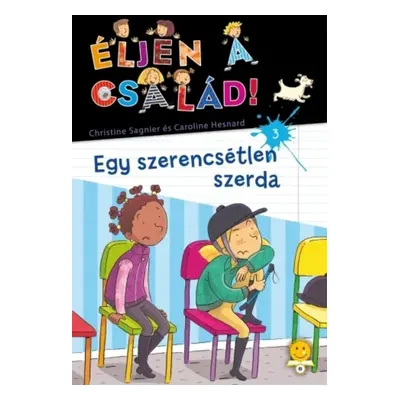 Caroline Hesnard – Christine Sagnier: Egy szerencsétlen szerda (Éljen a család!)