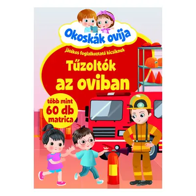 Okoskák ovija - Tűzoltók az oviban /új/