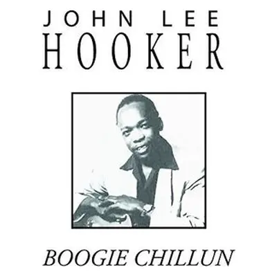 "Boogie Chillun" ("John Lee Hooker") (CD / Album)