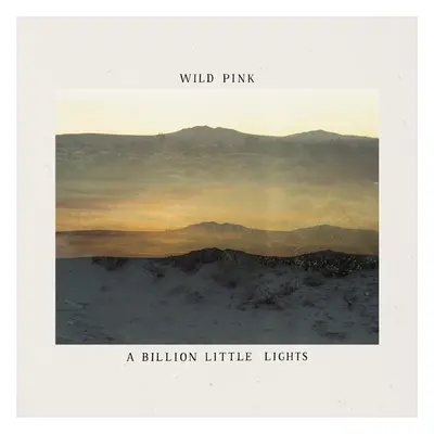 "A Billion Little Lights" ("Wild Pink") (Vinyl / 12" Album)